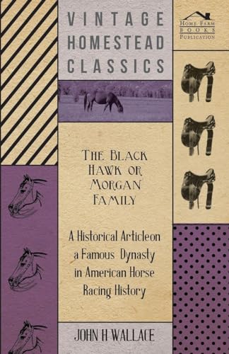 The Black Hawk or Morgan Family - A Historical Article on a Famous Dynasty in American Horse Racing History