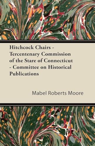 Hitchcock Chairs - Tercentenary Commission of the Stare of Connecticut - Committee on Historical Publications