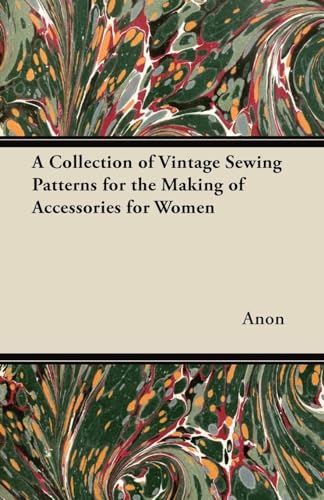 A Collection of Vintage Sewing Patterns for the Making of Accessories for Women