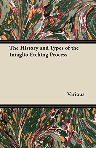 The History and Types of the Intaglio Etching Process