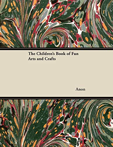 The Children's Book of Fun Arts and Crafts