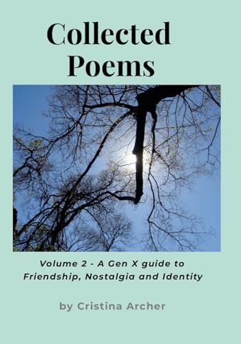 Collected Poems (volume 2) - A Gen-X Guide to Friendship, Nostalgia and Identity