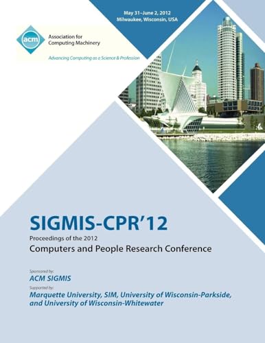 SIGMIS-CPR 12 Proceedings of the 2012 Computers and People Research Conference