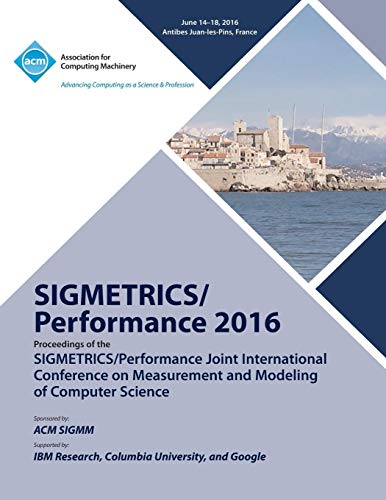 SIGMETRICS 16 SiGMETRICS PERFORMANCE  Joint International Conference on Measurement and Modelling of Computer Systems