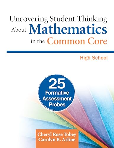 Uncovering Student Thinking About Mathematics in the Common Core, High School