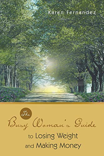 The Busy Woman's Guide to Losing Weight and Making Money