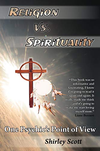 Religion Vs Spirituality - One Psychics Point of View