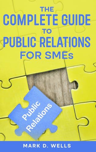 The Complete Guide to Public Relations for SMEs
