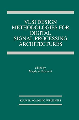VLSI Design Methodologies for Digital Signal Processing Architectures