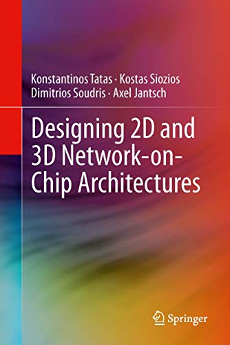 Designing 2D and 3D Network-on-Chip Architectures