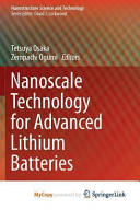 Nanoscale Technology for Advanced Lithium Batteries