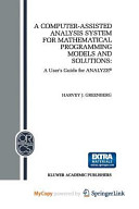 A Computer-Assisted Analysis System for Mathematical Programming Models and Solutions