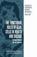 The Functional Roles of Glial Cells in Health and Disease