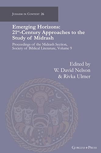Emerging Horizons. 21st Century Approaches to the Study of Midrash