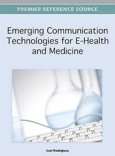 Emerging Communication Technologies for E-Health and Medicine