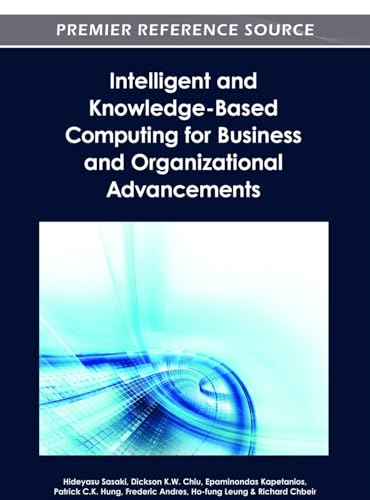 Intelligent and Knowledge-Based Computing for Business and Organizational Advancements