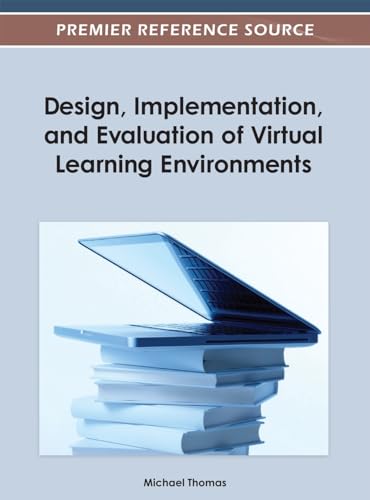 Design, Implementation, and Evaluation of Virtual Learning Environments