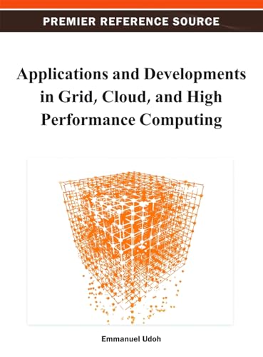 Applications and Developments in Grid, Cloud, and High Performance Computing