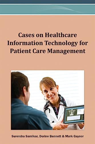 Cases on Healthcare Information Technology for Patient Care Management