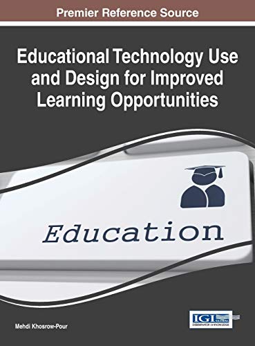 Educational Technology Use and Design for Improved Learning Opportunities