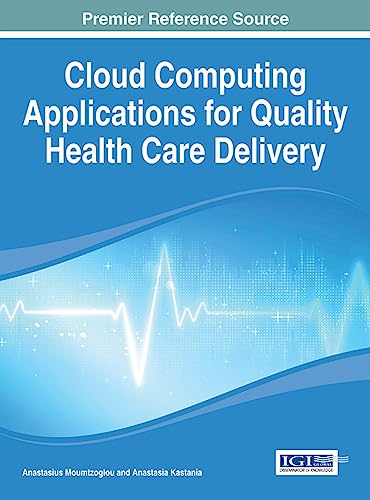 Cloud Computing Applications for Quality Health Care Delivery