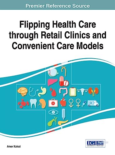 Flipping Health Care through Retail Clinics and Convenient Care Models
