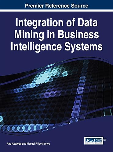 Integration of Data Mining in Business Intelligence Systems