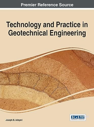 Technology and Practice in Geotechnical Engineering