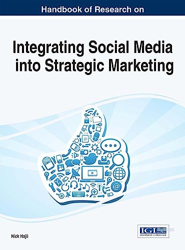 Handbook of Research on Integrating Social Media into Strategic Marketing