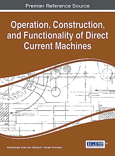 Operation, Construction, and Functionality of Direct Current Machines