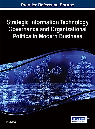 Strategic Information Technology Governance and Organizational Politics in Modern Business