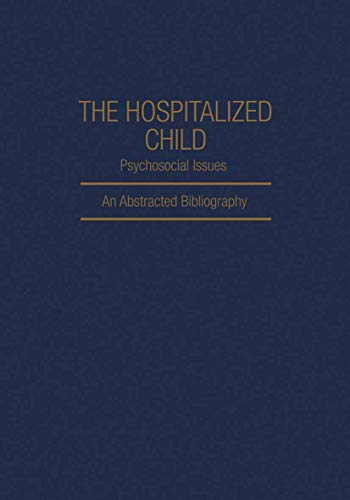 The Hospitalized Child Psychosocial Issues