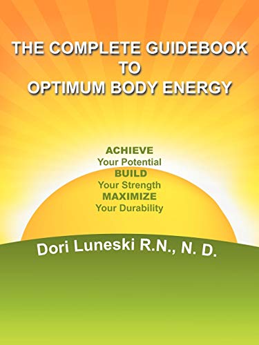 The Complete Guidebook to Optimum Body Energy