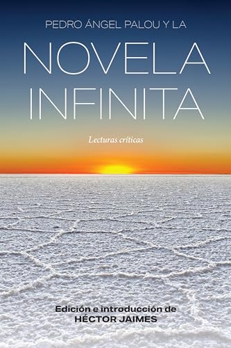 Pedro Ángel Palou y la novela infinita