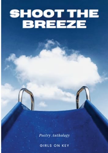 Shoot the Breeze - Poetry Anthology