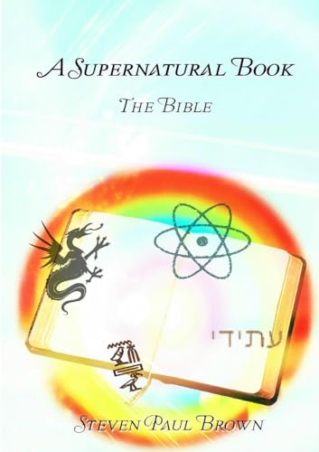 A Supernatural Book - The Bible