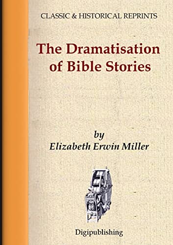 THE DRAMATISATION OF BIBLE STORIES