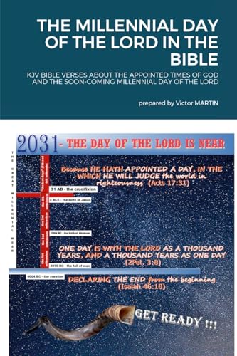 THE MILLENNIAL DAY OF THE LORD IN THE BIBLE