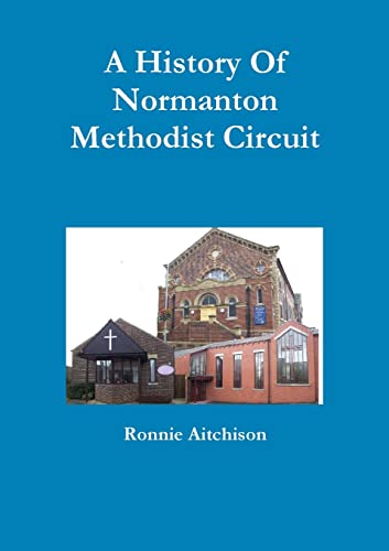 A History Of Normanton Methodist Circuit