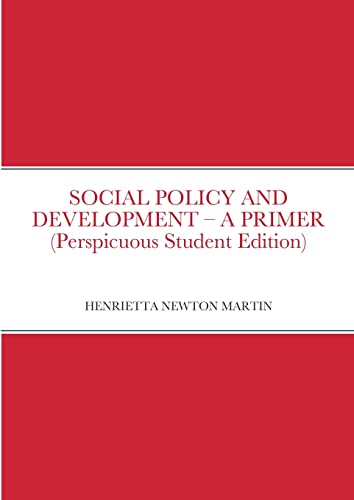 SOCIAL POLICY AND DEVELOPMENT - A PRIMER (Perspicuous Student Edition)