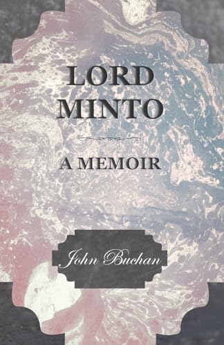 Lord Minto, A Memoir