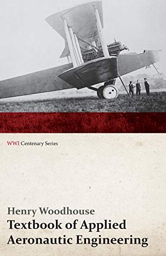 Textbook of Applied Aeronautic Engineering (WWI Centenary Series)