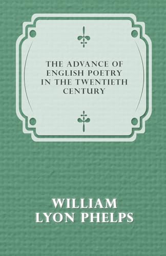 The Advance of English Poetry in the Twentieth Century (1918)