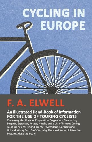 Cycling in Europe - An Illustrated Hand-Book of Information for the use of Touring Cyclists
