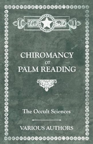 The Occult Sciences - Chiromancy or Palm Reading