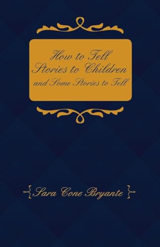 How to Tell Stories to Children and Some Stories to Tell
