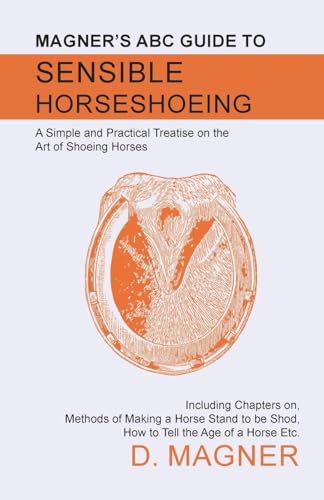 Magner's ABC Guide to Sensible Horseshoeing