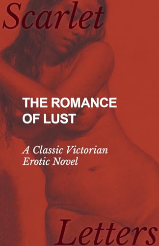 The Romance of Lust - A Classic Victorian Erotic Novel