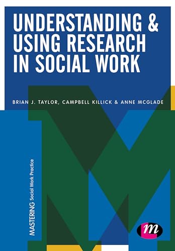 Understanding and Using Research in Social Work