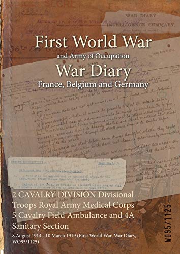 2 CAVALRY DIVISION Divisional Troops Royal Army Medical Corps 5 Cavalry Field Ambulance and 4A Sanitary Section